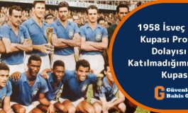 1958 İsveç Dünya Kupası - Protesto Dolayısıyla Katılmadığımız Turnuva