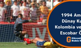 1994 Amerika Dünya Kupası - Kolombiya ve Andres Escobar Ölümü
