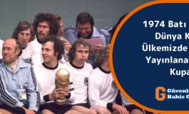 1974 Dünya Kupası - Ülkemizdeki İlk Canlı Yayınlanan Dünya Kupası